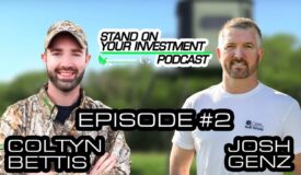 𝙎𝙩𝙖𝙣𝙙 𝙊𝙣 𝙔𝙤𝙪𝙧 𝙄𝙣𝙫𝙚𝙨𝙩𝙢𝙚𝙣𝙩 𝙋𝙤𝙙𝙘𝙖𝙨𝙩 – Coltyn Bettis & Josh Genz | Ep. 2