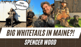 BIG Whitetails in Maine?! | Spencer Wood – Ep 016