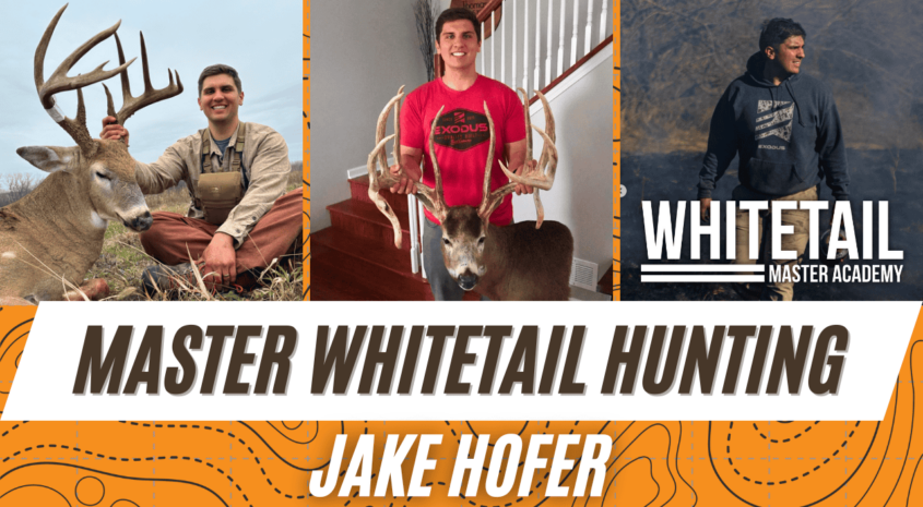 Master Whitetail Deer Hunting with THIS | Jake Hofer [Whitetail Master Academy] – Ep 017