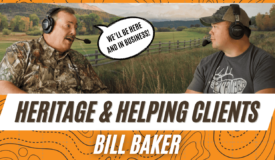Heritage & Helping Clients! | Bill Baker – Ep 018