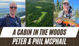 More Than Just a Cabin in the Woods | Peter & Phil McPhail – Ep 014